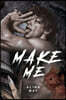 Make Me