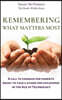 Remembering What Matters Most: A Call To Courage For Parents Ready To Take A Stand For Childhood In The Age Of Technology