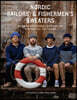 Nordic Sailors' & Fishermen's Sweaters: Modern Knitwear Inspired by Historical Patterns