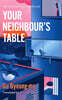 Your Neighbour's Table