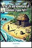 The Life and Adventures of Robinson Crusoe Part 1
