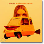 Swan Dive - Groovy Tuesday + Rarities