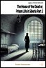 The House of the Dead or, Prison Life in Siberia Part 2
