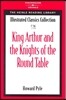 Illustrated Classics Collection : King Arthur and the Knights of the Round Table Book (Level B (Intermediate))