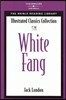 Illustrated Classics Collection : White Fang Book (Level C (Early Advanced))