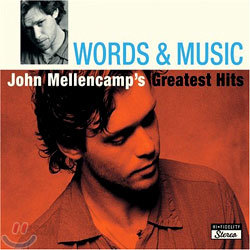 John Mellencamp - Words &amp; Music: John Mellencamp&#39;s Greatest Hits