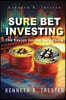 Sure Bet Investing: In Search for the Sure Thing