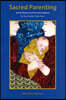 Sacred Parenting: Jewish Wisdom and Practical Guidance for Your Family's Early Years