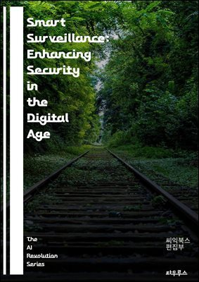Smart Surveillance: Enhancing Security in the Digital Age - AI, machine learning, video analytics, facial recognition, privacy, data protection, IoT, real-time monitoring, cybersecurity, smart cameras