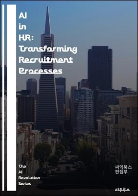 AI in HR: Transforming Recruitment Processes - Artificial Intelligence, Human Resources, Recruitment, Automation, Machine Learning, Talent Acquisition, Data Analytics, Candidate Experience, Predictive