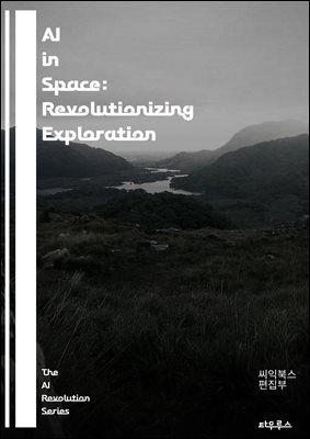 AI in Space: Revolutionizing Exploration - Artificial Intelligence, Space Exploration, Machine Learning, Robotics, Autonomous Systems, Satellite Technology, Data Analysis, Deep Learning, Navigation, M