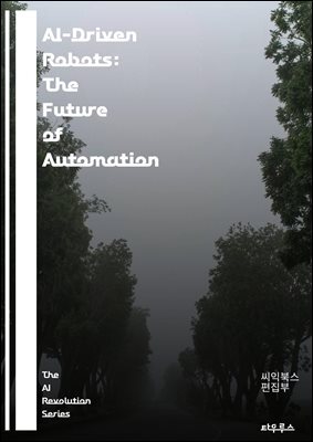 AI-Driven Robots: The Future of Automation - Artificial Intelligence, Robotics, Automation, Machine Learning, Sensors, Algorithms, Autonomous Systems, Human-Robot Interaction, Industrial Robots, Servi