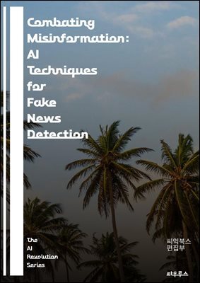 Combating Misinformation: AI Techniques for Fake News Detection - artificial intelligence, fake news, misinformation, machine learning, natural language processing, data analysis, algorithms, credibil