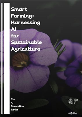 Smart Farming: Harnessing AI for Sustainable Agriculture - Artificial Intelligence, Precision Farming, Crop Management, Data Analytics, IoT, Machine Learning, Yield Prediction, Drones, Soil Health, Cl