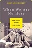 When We Are No More