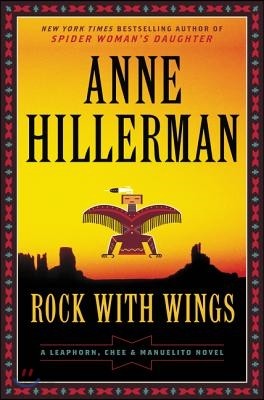 Rock with Wings: A Leaphorn, Chee &amp; Manuelito Novel