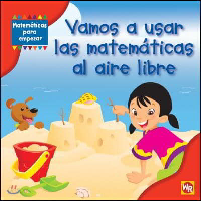 Vamos a Usar Las Matematicas Al Aire Libre (Using Math Outdoors)