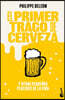 El Primer Trago de Cerveza: Y Otros Pequeños Placeres de la Vida / The Small Pleasures of Life