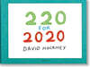 David Hockney. 220 for 2020