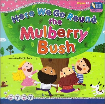 씽씽 영어 Rhyme 02 Here We Go Round the Mulberry Bush