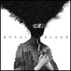 Royal Blood - Royal Blood