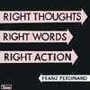 Franz Ferdinand (프란츠 퍼디난드) - Right Thoughts, Right Words, Right Action [LP]