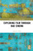 Exploring Film through Bad Cinema