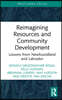 Reimagining Resources and Community Development