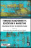 Towards Transformative Education in Marketing