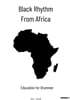 Black Rhythm From Africa
