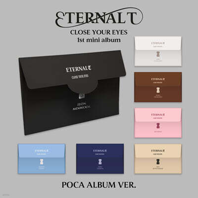 클로즈 유어 아이즈 (CLOSE YOUR EYES) - The 1st Mini Album [ETERNALT][POCA ALBUM][7종 중 1종 랜덤발송]