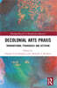 Decolonial Arts Praxis