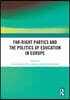 Far-Right Parties and the Politics of Education in Europe