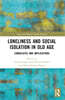 Loneliness and Social Isolation in Old Age