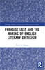 Paradise Lost and the Making of English Literary Criticism