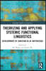 Theorizing and Applying Systemic Functional Linguistics