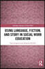 Using Language, Fiction, and Story in Social Work Education