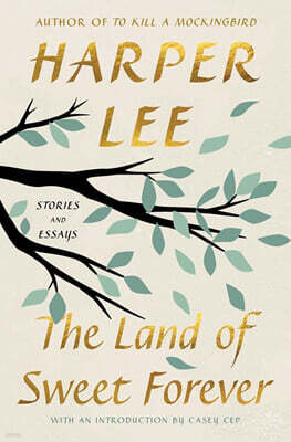 The Land of Sweet Forever: Stories and Essays