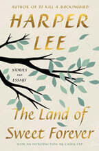 The Land of Sweet Forever: Stories and Essays