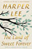 The Land of Sweet Forever: Stories and Essays