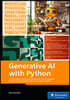 Generative AI with Python: The Developer's Guide to Pretrained Llms, Vector Databases, Retrieval-Augmented Generation, and Agentic Systems