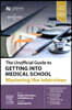The Unofficial Guide to Getting Into Medical School: Mastering the Interviews