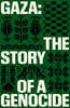 Gaza: The Story of a Genocide