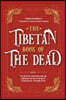The Tibetan Book Of The Dead: The Spiritual Meditation Guide For Liberation And The After-Death Experiences On The Bardo Plane