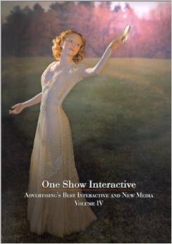 One Show Interactive: Advertising&#39;s Best Interactive &amp; New Media (One Show Interactive, Vol 4)