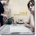 Club 8 - Best Wishes: Best Of Club 8
