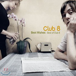 Club 8 - Best Wishes: Best Of Club 8
