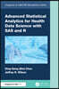 Advanced Statistical Analytics for Health Data Science with SAS and R