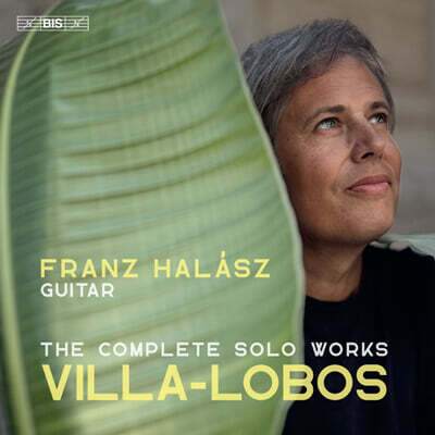 Franz Halasz 빌라-로보스: 솔로 기타를 위한 작품 전곡 (Villa-Lobos: Complete Works for Solo Guitar) [SACD Hybrid]