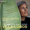 Franz Halasz 빌라-로보스: 솔로 기타를 위한 작품 전곡 (Villa-Lobos: Complete Works for Solo Guitar) [SACD Hybrid]